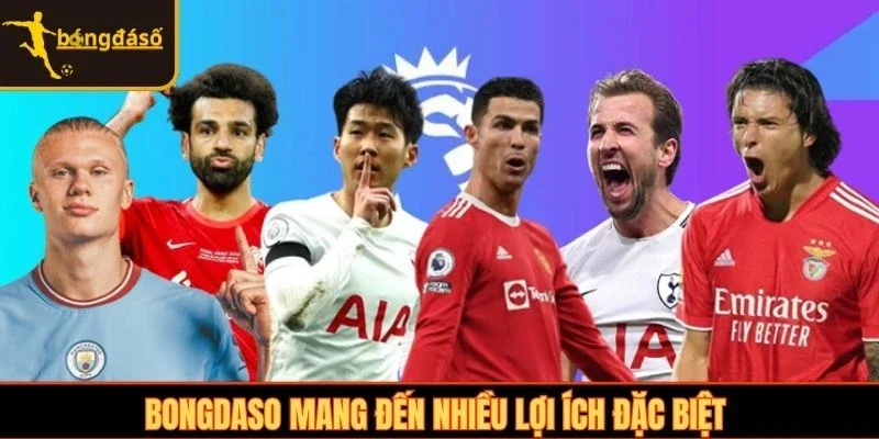 Bongdaso mang đến nhiều lợi ích đặc biệt 