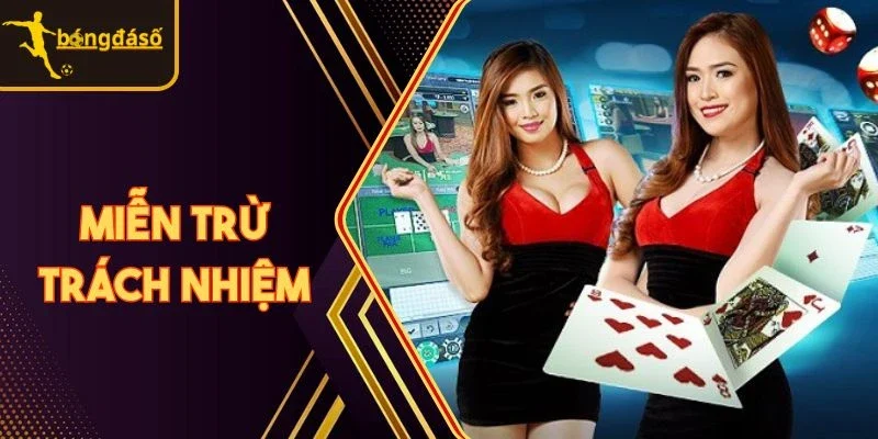 Nắm bắt từ a tới z về miễn trừ trách nhiệm Bongdaso